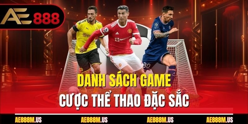 Danh sách game cược thể thao đặc sắc