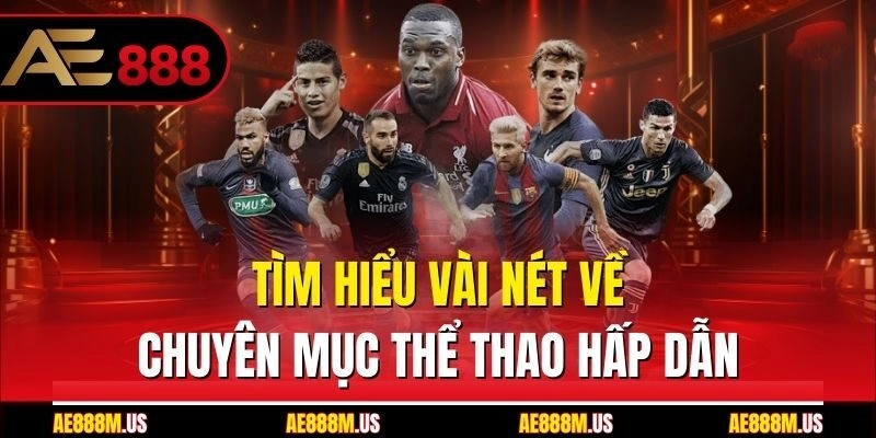 Tìm hiểu vài nét về chuyên mục thể thao hấp dẫn