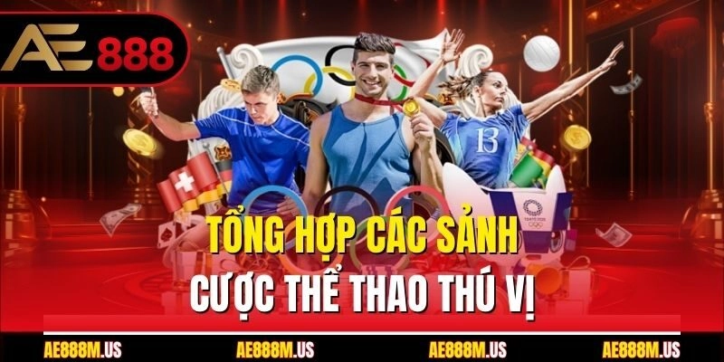 Tổng hợp các sảnh cược thể thao thú vị
